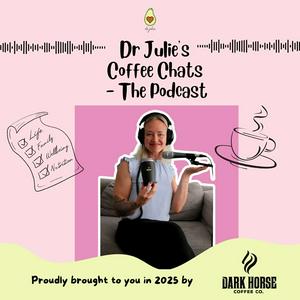 Listen to Dr Julie's Coffee Chats in the App