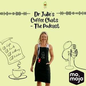 Listen to Dr Julie's Coffee Chats in the App