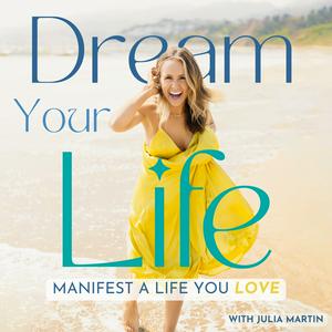 Listen to Dream Your Life: Manifest A Life You Love in the App