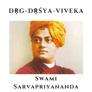 Dṛg Dṛśya Viveka - Swami Sarvapriyananda