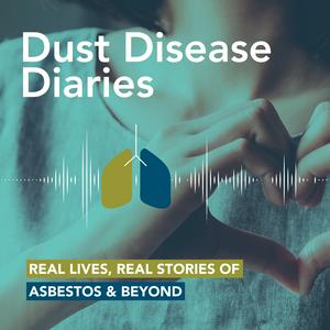 Dust Disease Diaries: Real lives, real stories of asbestos &amp; beyond