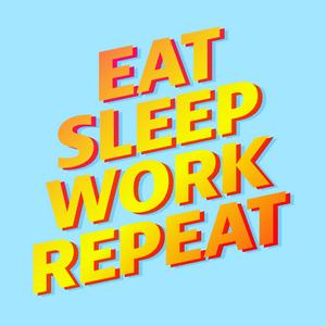 Listen to Eat Sleep Work Repeat in the App