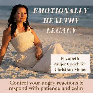 Listen to Emotionally Healthy Legacy- Anger management for Christian moms, christian parenting, Christian motherhood, mom rage, Mom mindset, parenting triggers, mom guilt, controlling anger, calm mom in the App