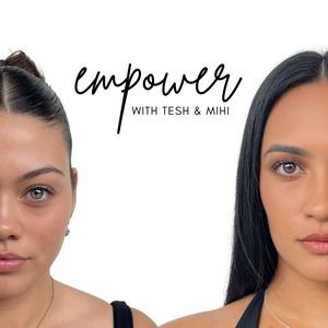 Listen to EMPOWER with Tesh & Mihi in the App