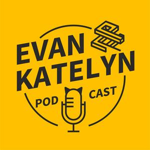 Listen to Evan and Katelyn Podcast in the App