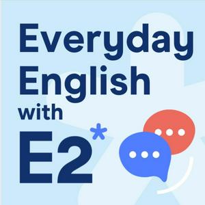 Listen to Everyday English with E2 in the App