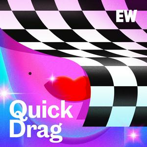 Listen to EW's Quick Drag in the App