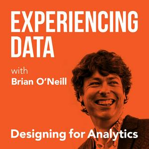 Listen to Experiencing Data w/ Brian T. O’Neill  (UX for AI Products, Analytics SAAS and Data Product Management) in the App