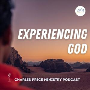 Experiencing God | Charles Price Ministry Podcast