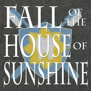 Listen to Fall of the House of Sunshine in the App