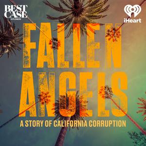 Listen to Fallen Angels: A Story of California Corruption in the App