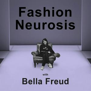 Listen to Fashion Neurosis with Bella Freud in the App