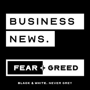 Listen to FEAR & GREED | Business News in the App