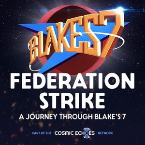 Listen to Federation Strike: A Journey Through Blake's 7 in the App