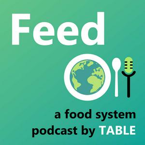 Listen to Feed: a food systems podcast in the App