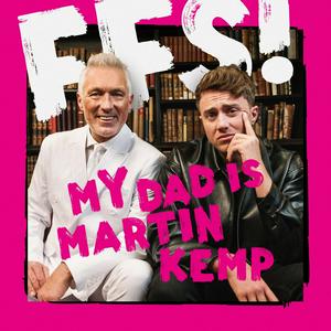 Listen to FFS! My Dad Is Martin Kemp in the App