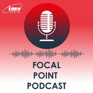 Focal Point: the IMV imaging podcast