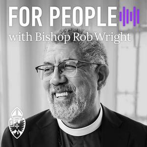 Listen to For People with Bishop Rob Wright in the App