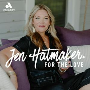 Listen to For The Love With Jen Hatmaker Podcast in the App