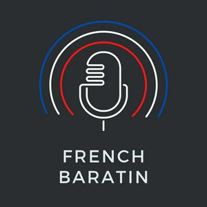 French Baratin - Real conversations in French for advanced learners, débats en français authentique, B2 et C1, FLE, French language podcast