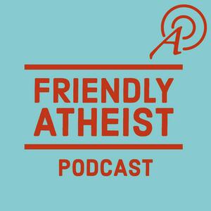 Listen to Friendly Atheist Podcast in the App