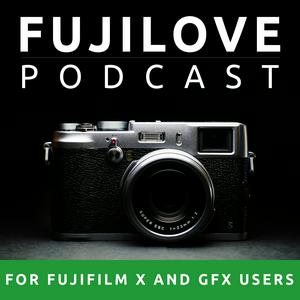 Listen to FujiLove - All Things Fujifilm. A Podcast for Fuji X and GFX Users. in the App