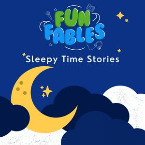 Listen to Fun Fables - Sleepy Time Stories in the App