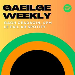 Listen to Gaeilge Weekly in the App