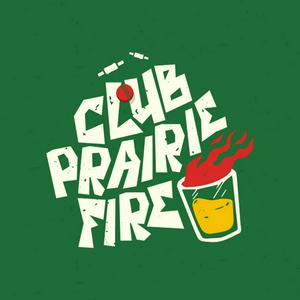 Listen to Club Prairie Fire in the App