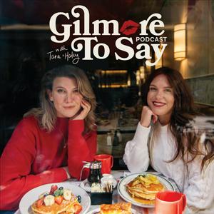 Listen to Gilmore To Say: A Gilmore Girls Podcast in the App