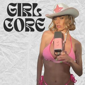 Listen to Girl Core in the App