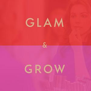 Glam & Grow - Beauty Business Podcast