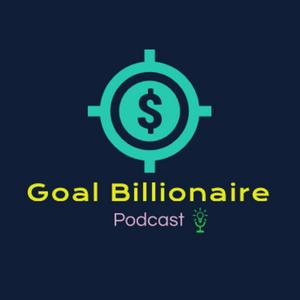 Listen to Goal billionaire in the App