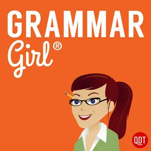 Listen to Grammar Girl Quick and Dirty Tips for Better Writing in the App