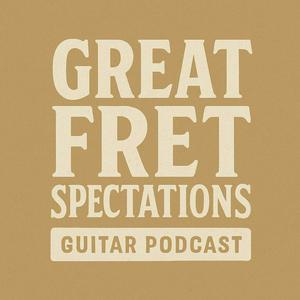 Great Fretspectations