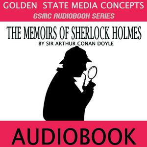 Listen to GSMC Audiobook Series: The Memoirs of Sherlock Holmes by Sir Arthur Conan Doyle in the App