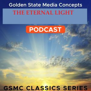 Listen to GSMC Classics: The Eternal Light in the App