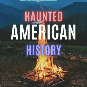 Listen to Haunted American History in the App