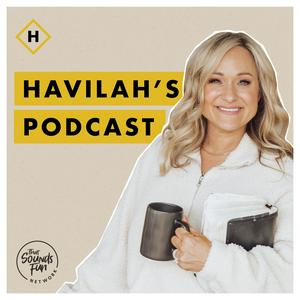 Listen to Havilah's Podcast in the App