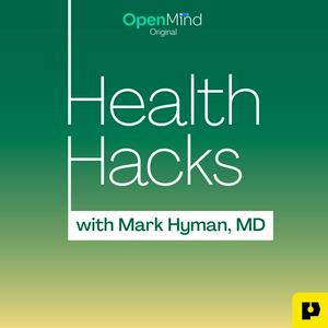 Listen to Health Hacks with Mark Hyman, M.D. in the App