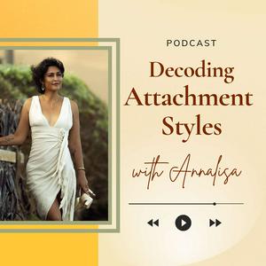 Listen to Decoding Attachment Styles in the App