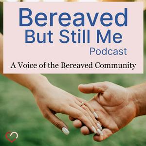 Bereaved But Still Me