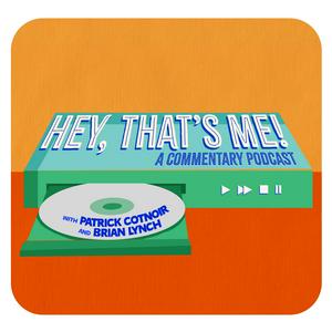 Listen to Hey, That's Me! - A Commentary Podcast in the App