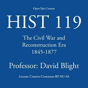 Listen to HIST 119: The Civil War and Reconstruction Era, 1845-1877 in the App