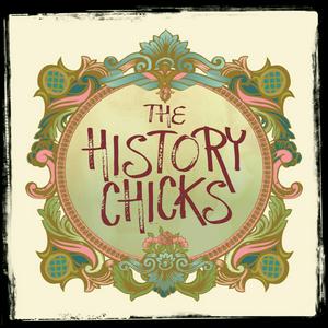 Listen to The History Chicks : A Women's History Podcast in the App