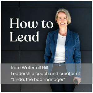 Listen to How to Lead with Kate Waterfall Hill in the App