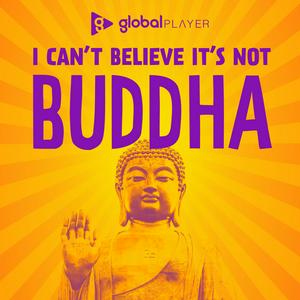 Listen to I Can't Believe It's Not Buddha with Lee Mack & Neil Webster in the App