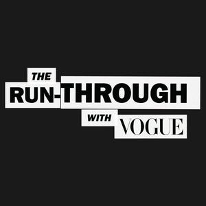 Listen to The Run-Through with Vogue in the App