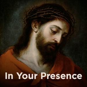 Listen to In Your Presence in the App