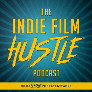 Listen to Indie Film Hustle® - A Filmmaking Podcast in the App